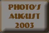 Go to Photos August 2003